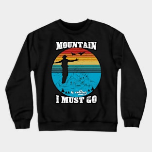 Mountain is Calling I Must Go Crewneck Sweatshirt